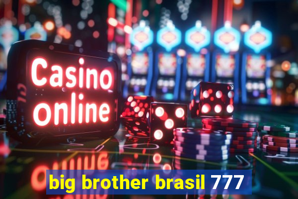 big brother brasil 777